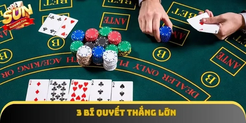 3 bí quyết thắng lớn